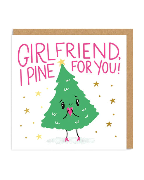 girlfriend i pine for you christmas card playful festive greeting with humorous message