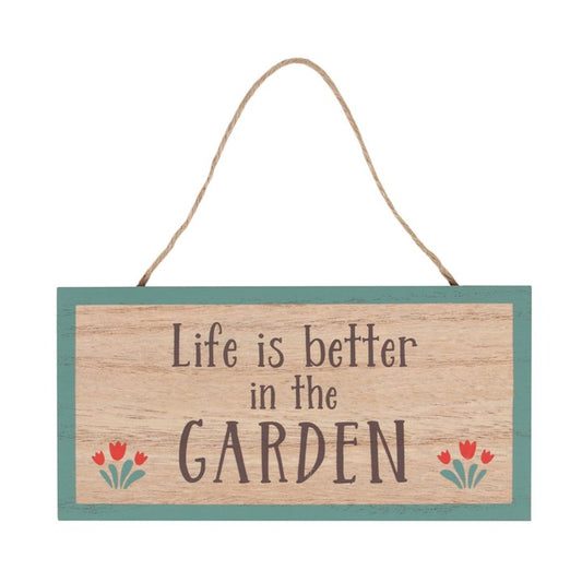 wooden garden hanging sign with life is better in the garden text displayed