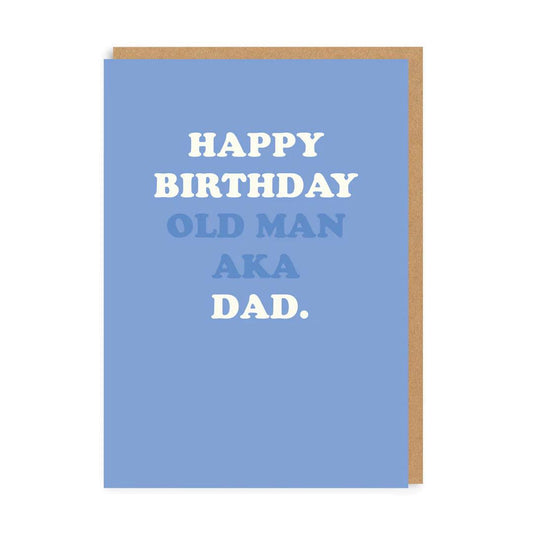 happy birthday old man aka dad humorous greeting card with bold text design